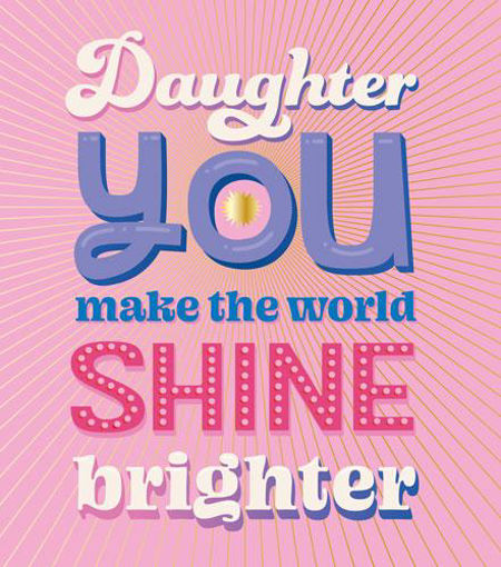 Picture of DAUGHTER YOU MAKE THE WORLD SHINE BRIGHTER CARD
